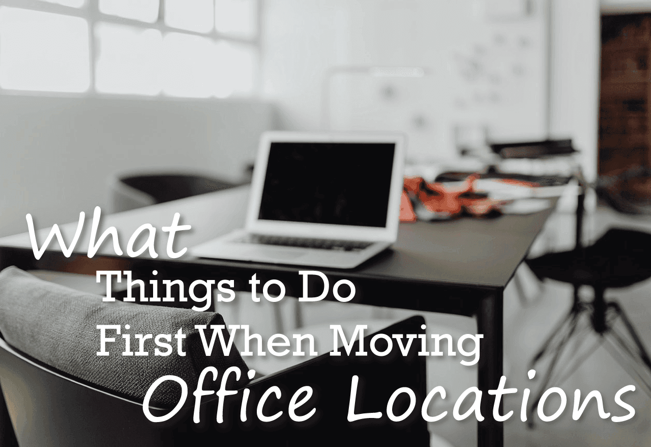 What Things to Do First When Moving Office Locations | Cheap San Antonio Movers